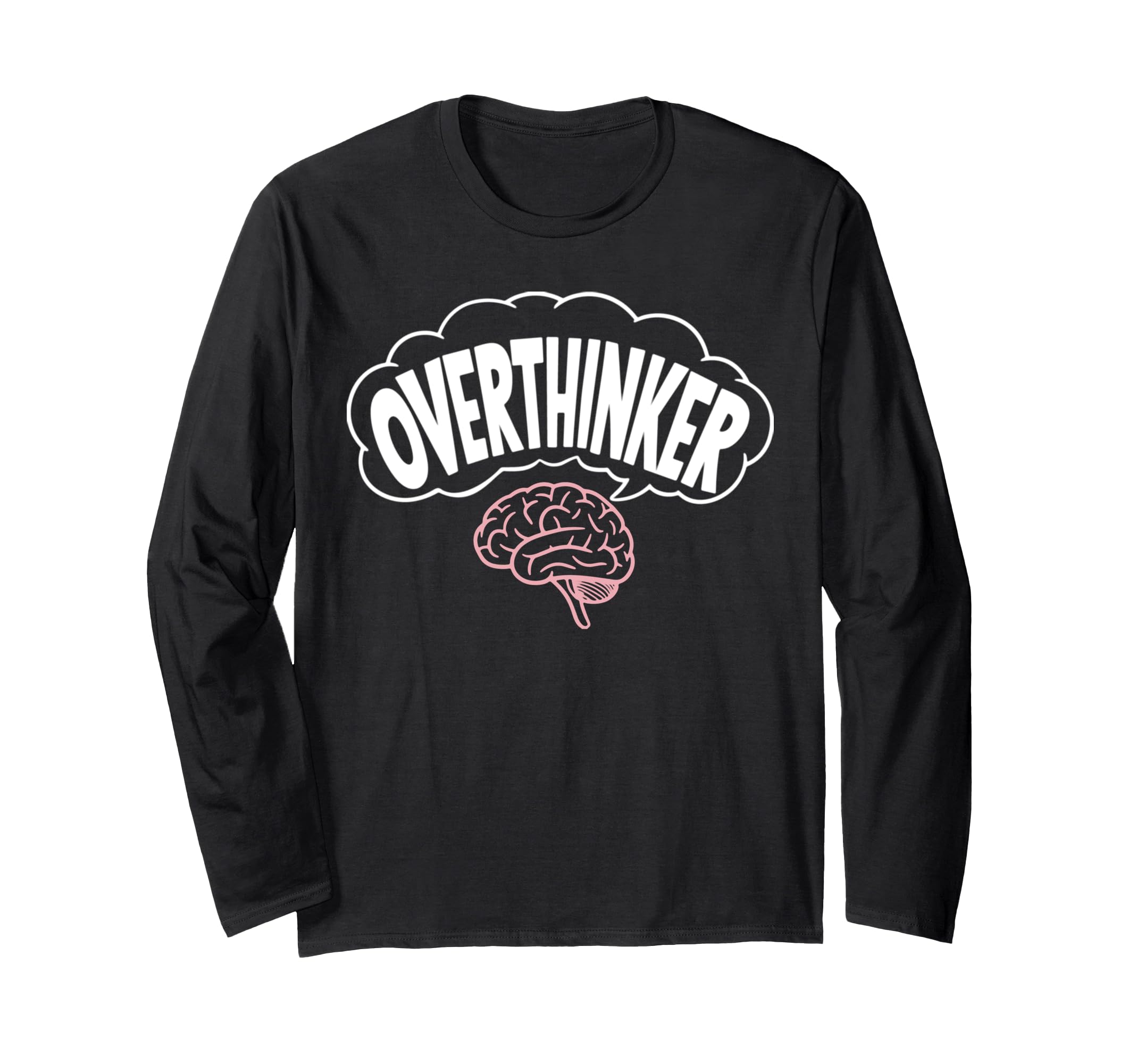 Funny Overthinking Mental Health Gift T-Shirt - Custom Art Print Men Women - T-Shirt, Sweatshirt, Hoodie