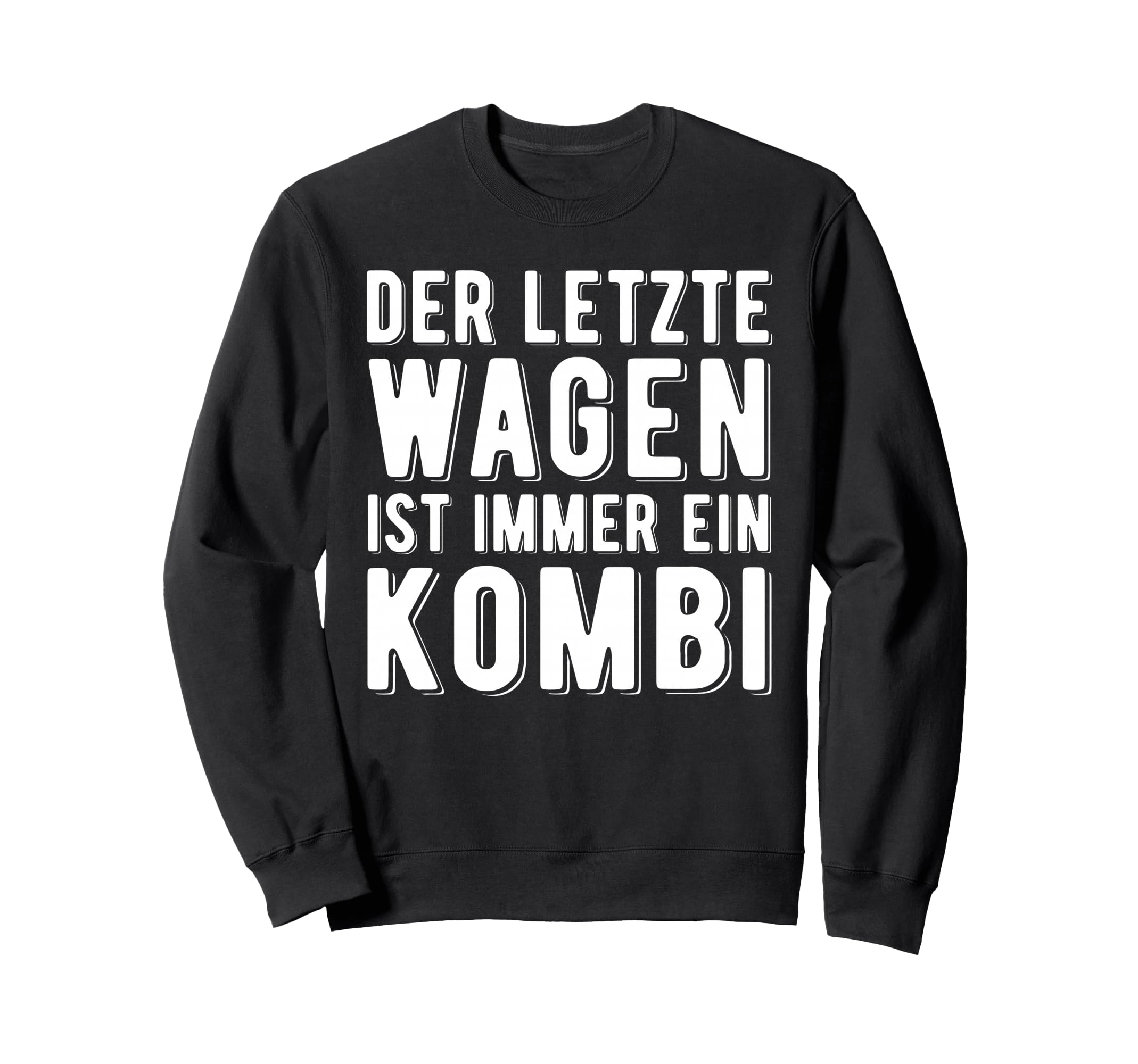Last Car Is Always Combination Sweatshirt - Custom Art Print Men Women - T-Shirt, Sweatshirt, Hoodie
