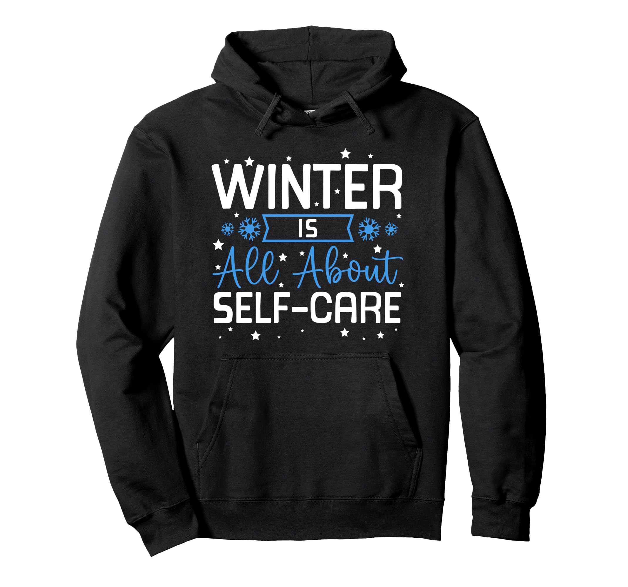Winter Is All About Self Care Cozy Hoodie - Trendy Graphic for Adults - T-Shirt, Sweatshirt, Hoodie