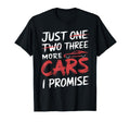 Just One More Car I Promise Car T-Shirt - Custom Art Print for Adults - T-Shirt, Sweatshirt, Hoodie