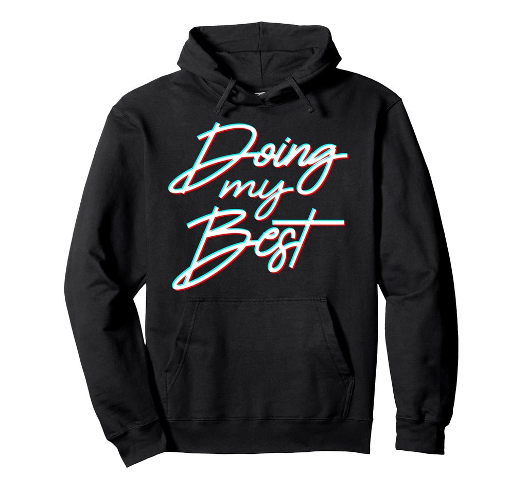 Doing My Best Self Care Hoodie - Fun Novelty Design for Adults - T-Shirt, Sweatshirt, Hoodie