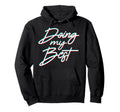 Doing My Best Self Care Hoodie - Fun Novelty Design for Adults - T-Shirt, Sweatshirt, Hoodie