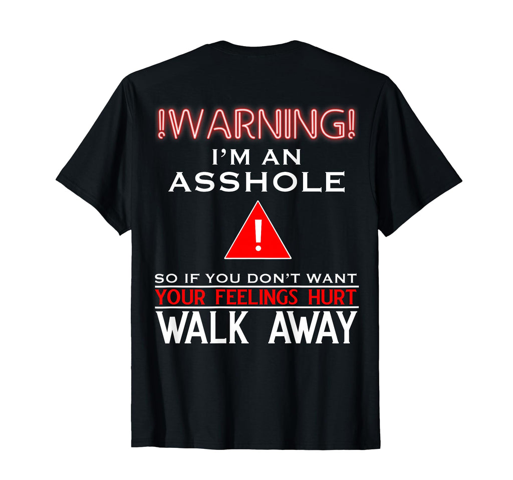 Anti Social Warning Im Asshole T-Shirt - Casual Everyday Wear Men Women - T-Shirt, Sweatshirt, Hoodie