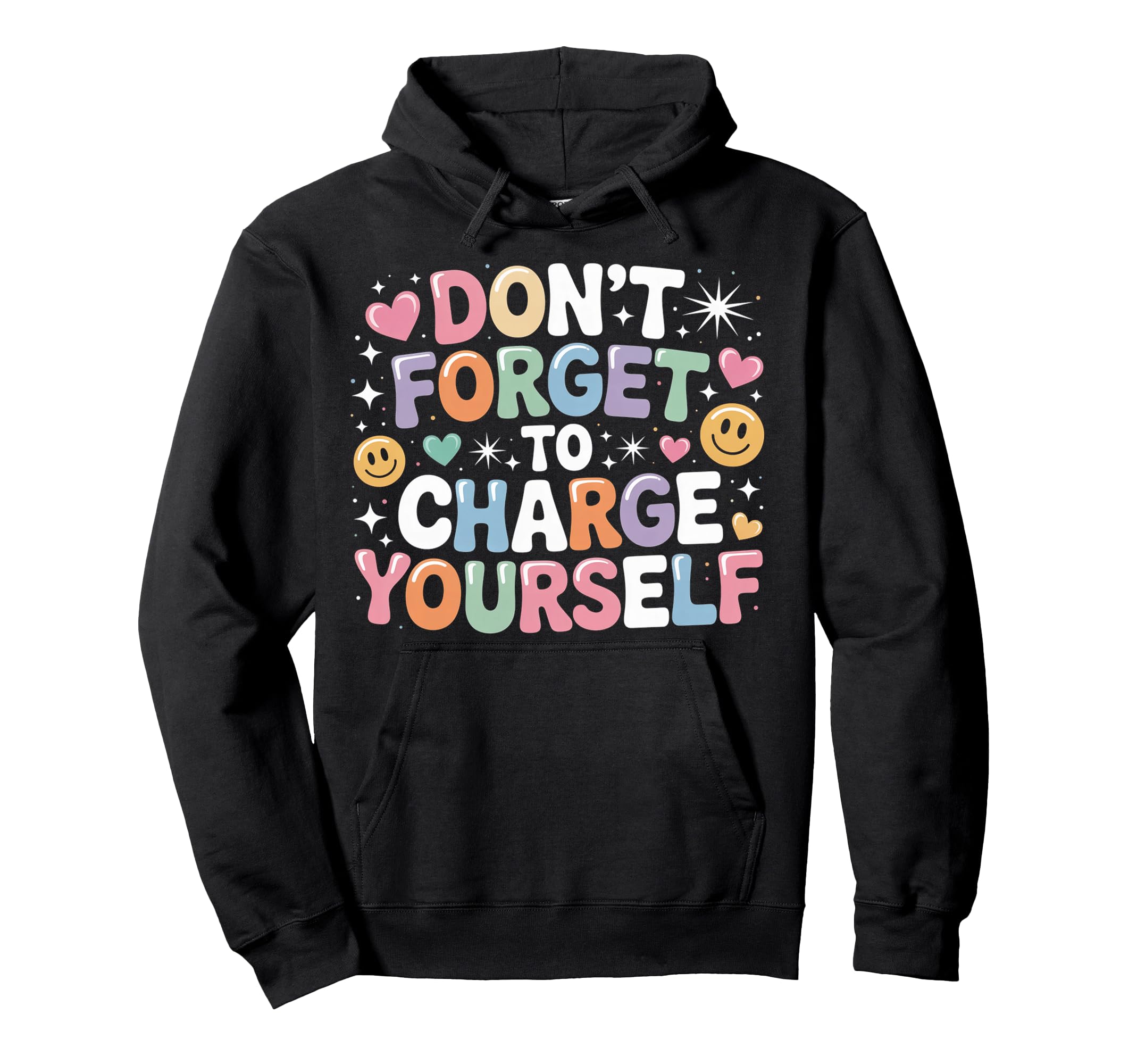 Dont Forget To Charge Yourself Self Hoodie - Minimalist Print Men Women - T-Shirt, Sweatshirt, Hoodie