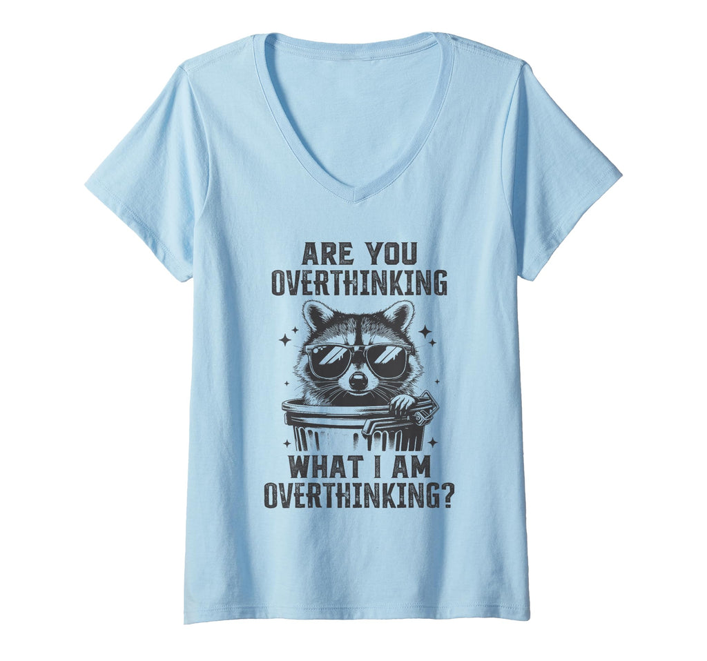 Womens Are You Overthinking What Im T-Shirt - Streetwear Style Unisex - T-Shirt, Sweatshirt, Hoodie