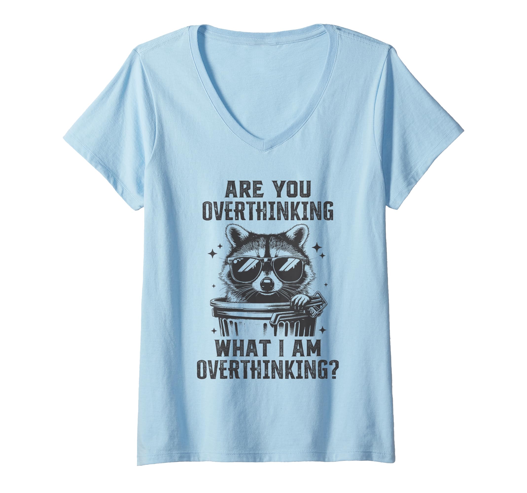 Womens Are You Overthinking What Im T-Shirt - Streetwear Style Unisex - T-Shirt, Sweatshirt, Hoodie