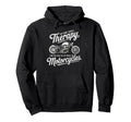 Some Theres Therapy Biker Riding Hoodie - Novelty Apparel for Adults - T-Shirt, Sweatshirt, Hoodie