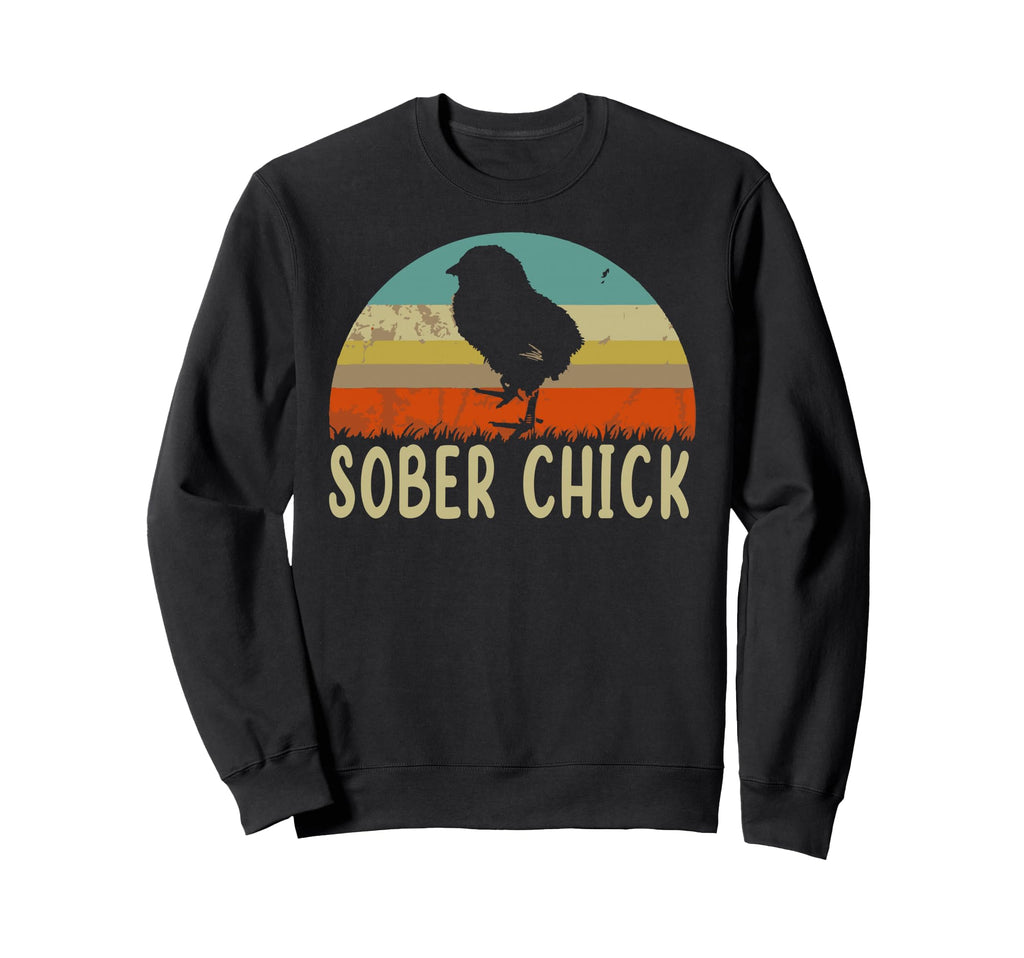 Sober Chick Funny Recovery Sobriety Sweatshirt - Fun Novelty Design Unisex - T-Shirt, Sweatshirt, Hoodie