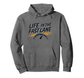 Life Fast Lane Car Racing Hoodie - Streetwear Style Men Women - T-Shirt, Sweatshirt, Hoodie