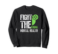 Fight Stigma Mental Health Sweatshirt - Streetwear Style Unisex - T-Shirt, Sweatshirt, Hoodie