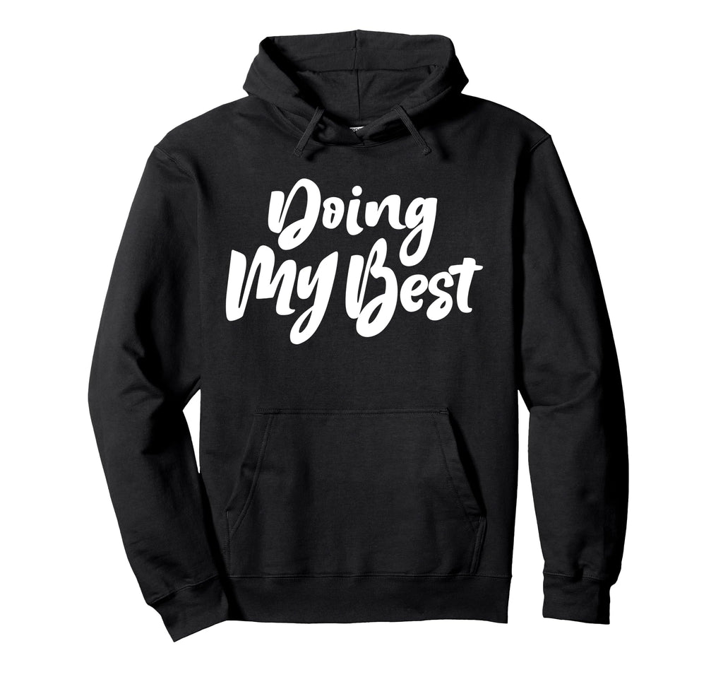 Doing My Best Self Care Hoodie - Graphic Print Unisex - T-Shirt, Sweatshirt, Hoodie