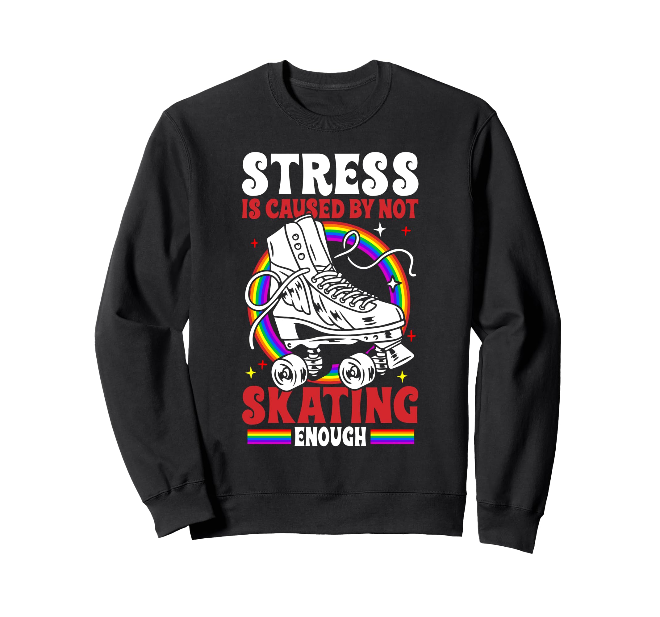 Roller Skating Skate 1970S Stress Is Sweatshirt - Graphic Print Unisex - T-Shirt, Sweatshirt, Hoodie