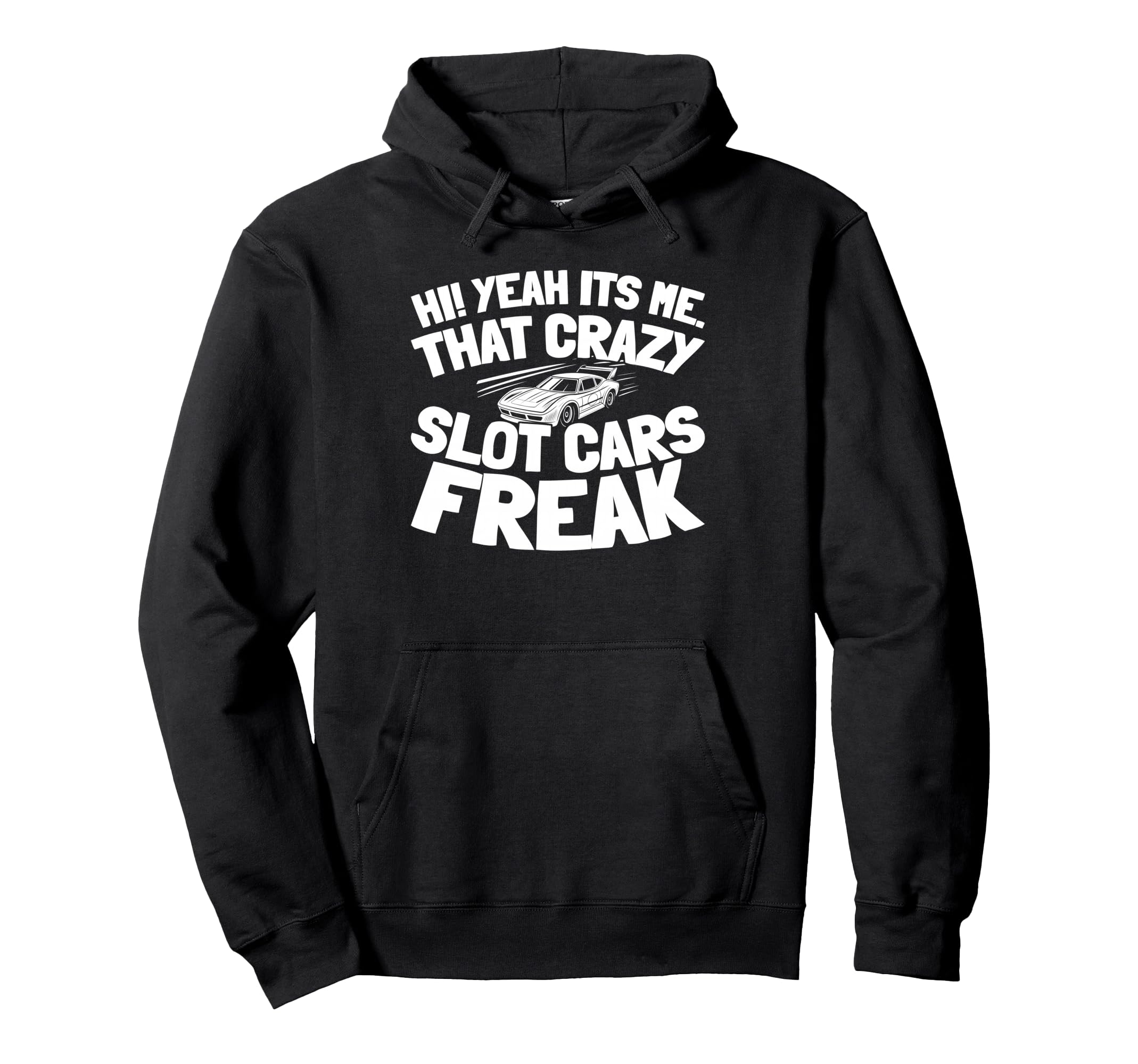 Slot Cars Track Hobby Miniature Slot Hoodie - Trendy Graphic for Adults - T-Shirt, Sweatshirt, Hoodie