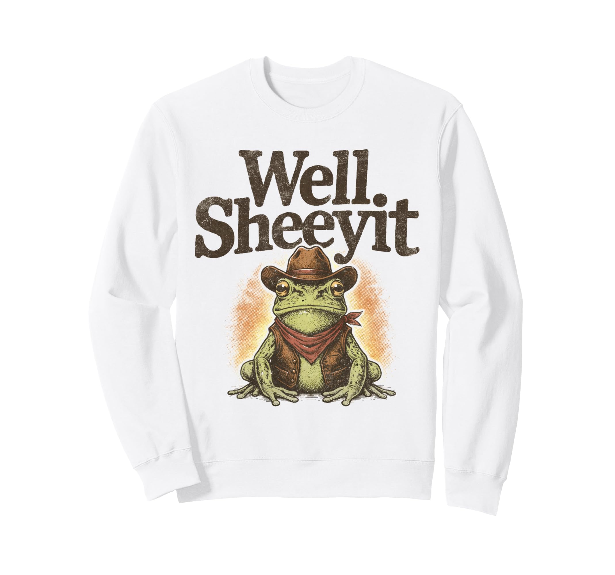 Well Sheeyit Funny Cowboy Frog Sweatshirt - Casual Everyday Wear Unisex - T-Shirt, Sweatshirt, Hoodie