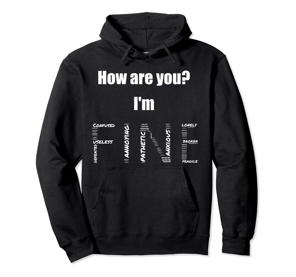How Are You Im Fine Mental Health Hoodie - Aesthetic Graphic Unisex - T-Shirt, Sweatshirt, Hoodie