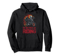 Motorcycle Biker Id Rather Be Riding Hoodie - Graphic Print for Adults - T-Shirt, Sweatshirt, Hoodie