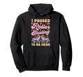 Roller Skating Skate 1970S I Paused Hoodie - Aesthetic Graphic for Adults - T-Shirt, Sweatshirt, Hoodie