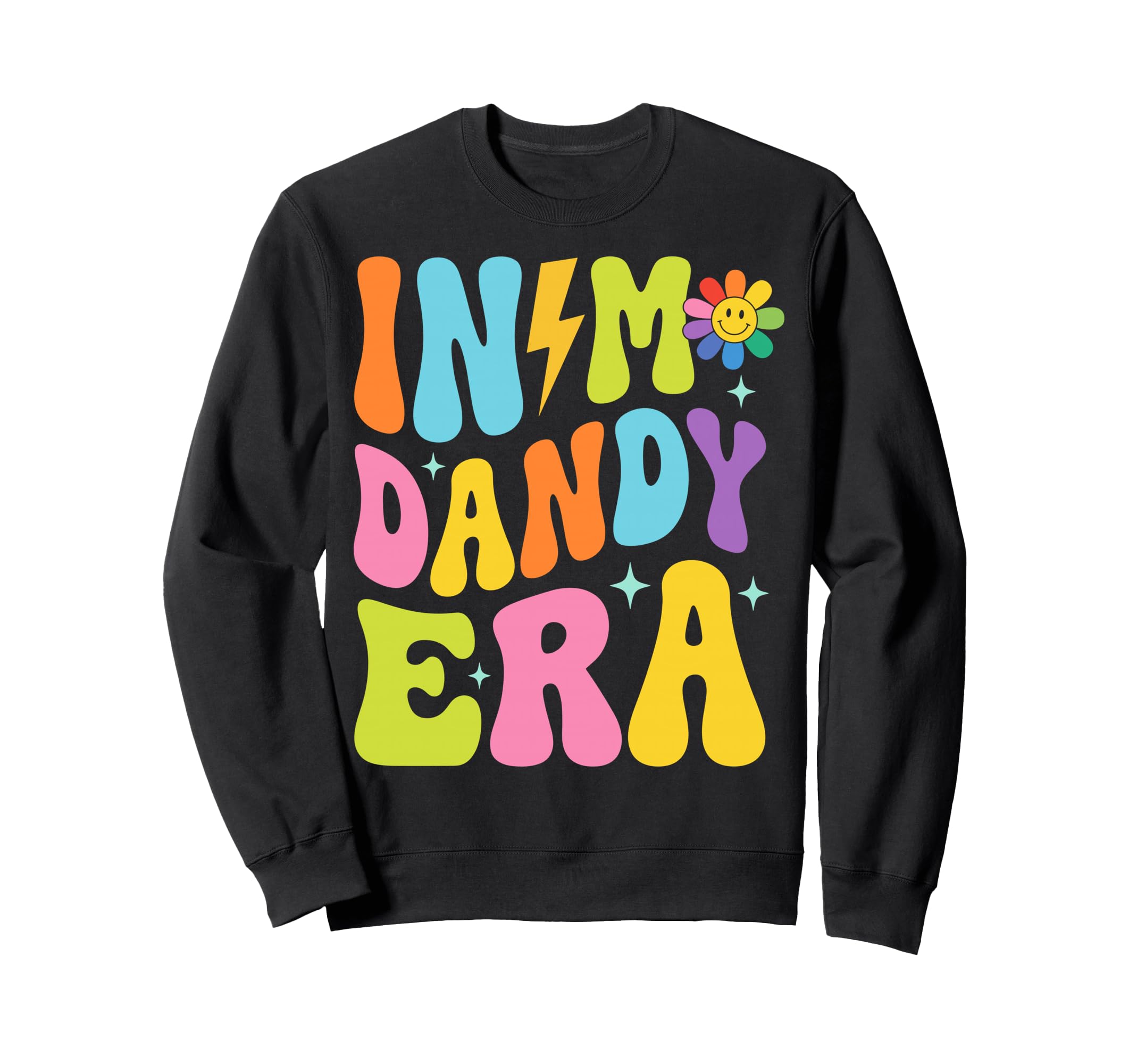 My Dandy Era Funny Groovy Vibes Sweatshirt - Trendy Graphic Men Women - T-Shirt, Sweatshirt, Hoodie