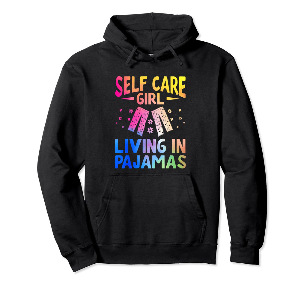 Funny Self Care Love Wellness Mental Hoodie - Casual Everyday Wear Unisex - T-Shirt, Sweatshirt, Hoodie