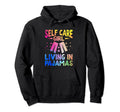 Funny Self Care Love Wellness Mental Hoodie - Casual Everyday Wear Unisex - T-Shirt, Sweatshirt, Hoodie