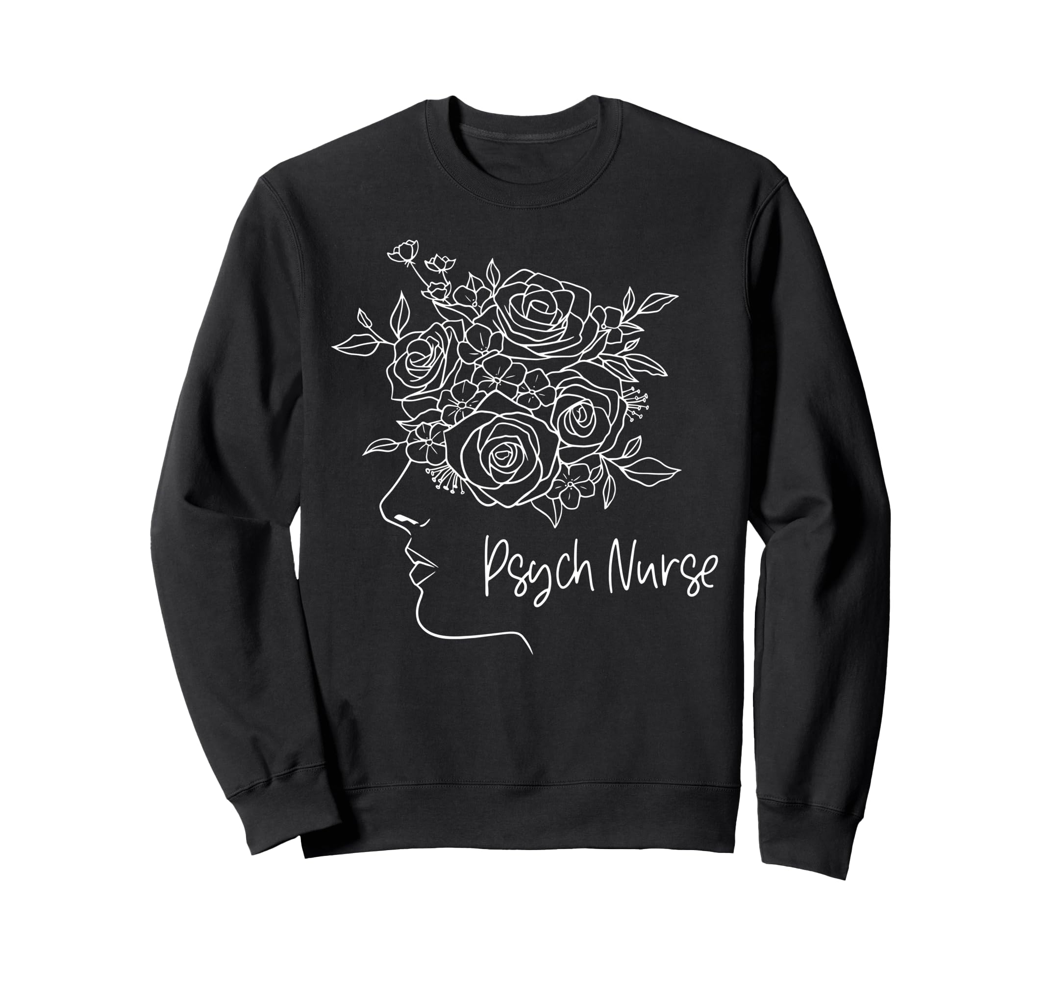 Floral Psych Rn Psychiatric Nurse Sweatshirt - Streetwear Style Men Women - T-Shirt, Sweatshirt, Hoodie