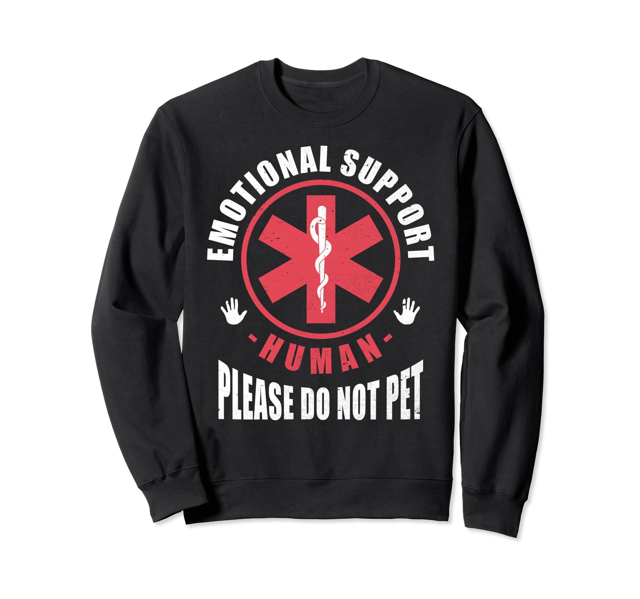 Emotional Support Human Do Not Sweatshirt - Fun Novelty Design Men Women - T-Shirt, Sweatshirt, Hoodie