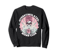 Overstimulated Moms Club Mom Sweatshirt - Novelty Apparel for Adults - T-Shirt, Sweatshirt, Hoodie