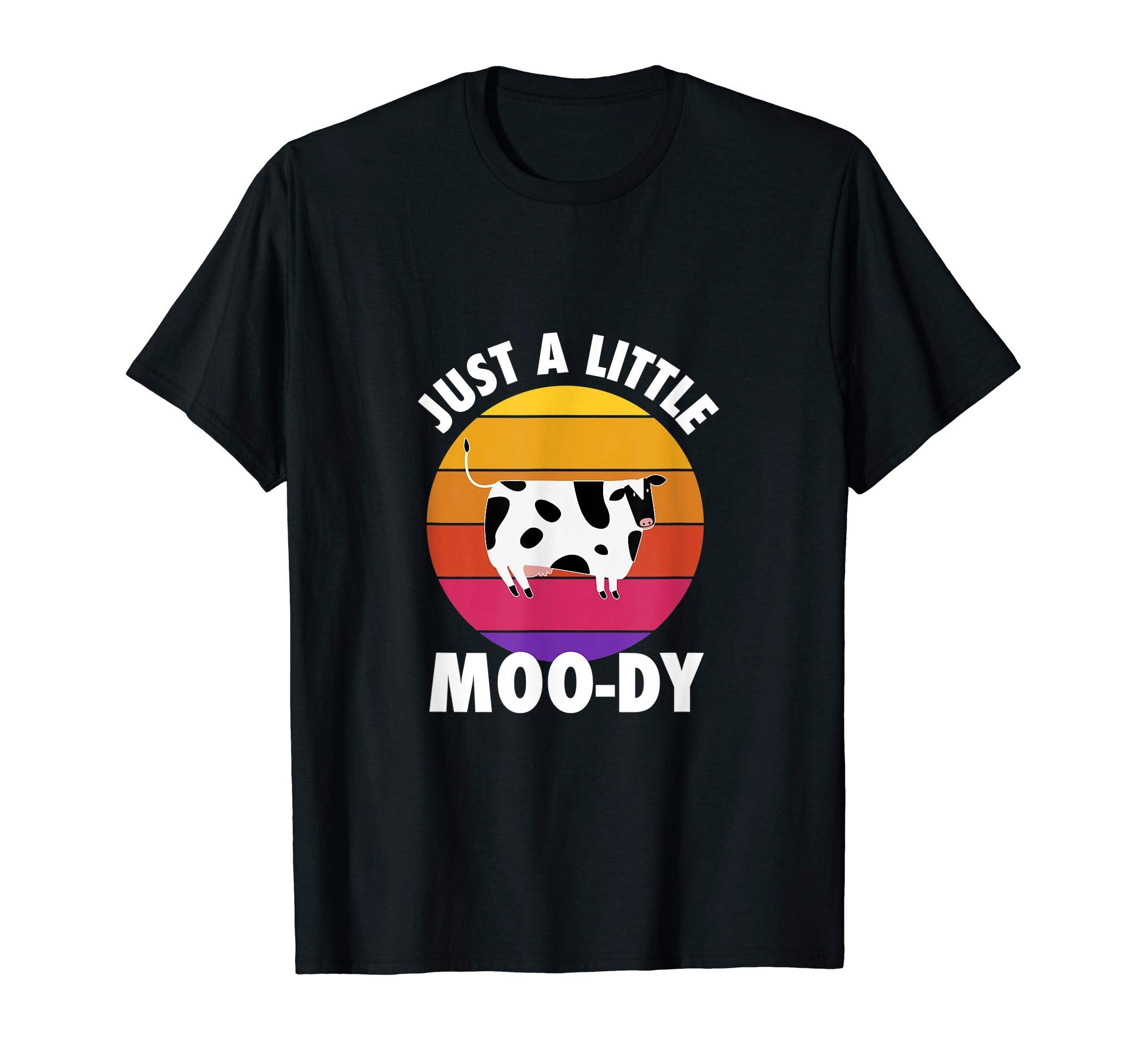 Sunset Just Little Moody Cow Gift Farm Life T-Shirt - Graphic Print Unisex - T-Shirt, Sweatshirt, Hoodie