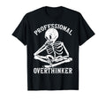 Professional Overthinker Overthinking T-Shirt - Graphic Print for Adults - T-Shirt, Sweatshirt, Hoodie