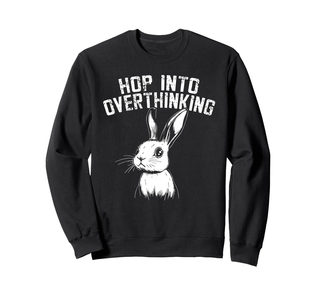 Bunny Fast Minded Overthinkers Sweatshirt - Trendy Graphic Unisex - T-Shirt, Sweatshirt, Hoodie