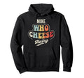 Mike Who Cheese Hairy Fun Text Hoodie - Aesthetic Graphic Unisex - T-Shirt, Sweatshirt, Hoodie