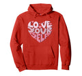 Love Yourself Heart Valentines Day Hoodie - Casual Everyday Wear Men Women - T-Shirt, Sweatshirt, Hoodie