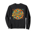 Bruno Groovy Disco Ball Name 70S Sweatshirt - Trendy Graphic for Adults - T-Shirt, Sweatshirt, Hoodie