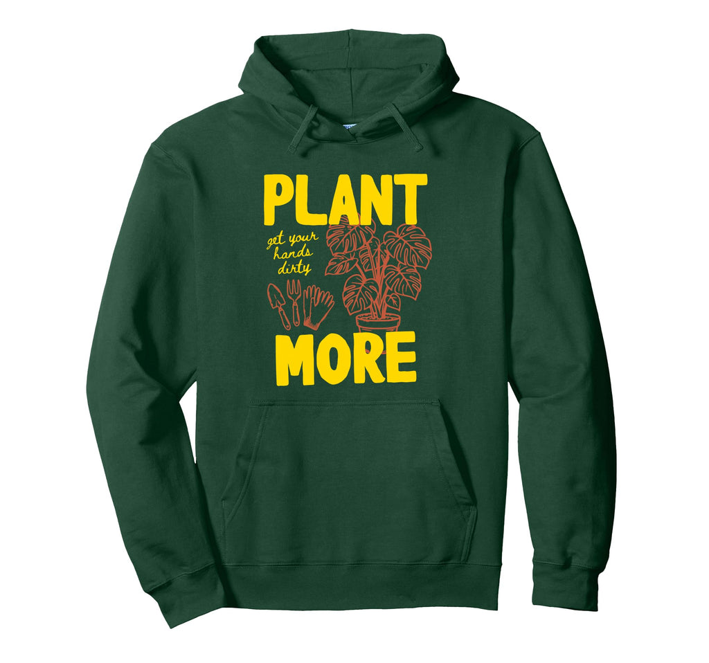 Plant More Hands Dirty Monstera Hoodie - Casual Everyday Wear Unisex - T-Shirt, Sweatshirt, Hoodie