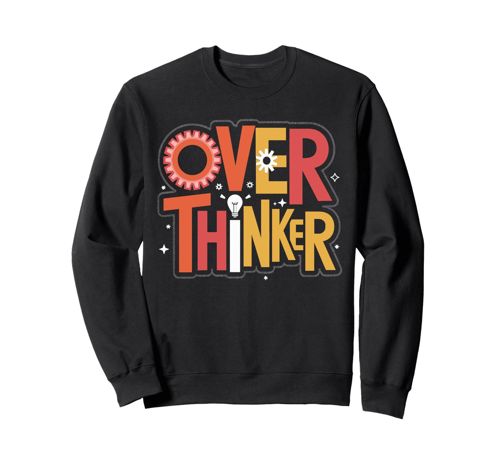 Overthinker Gear Light Overthinking Sweatshirt - Aesthetic Graphic Unisex - T-Shirt, Sweatshirt, Hoodie