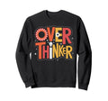 Overthinker Gear Light Overthinking Sweatshirt - Aesthetic Graphic Unisex - T-Shirt, Sweatshirt, Hoodie