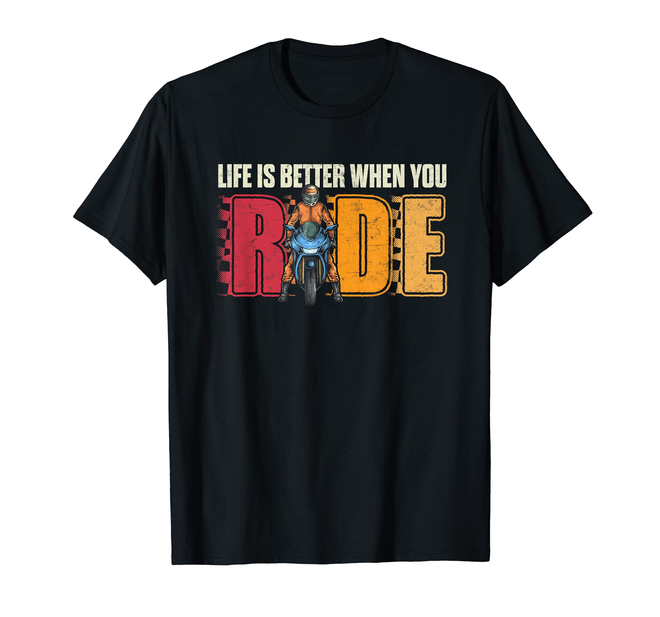 Life Is Better When You Ride T-Shirt - Novelty Apparel Men Women - T-Shirt, Sweatshirt, Hoodie