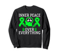 Inner Peace Over Everything Mental Sweatshirt - Novelty Apparel Men Women - T-Shirt, Sweatshirt, Hoodie