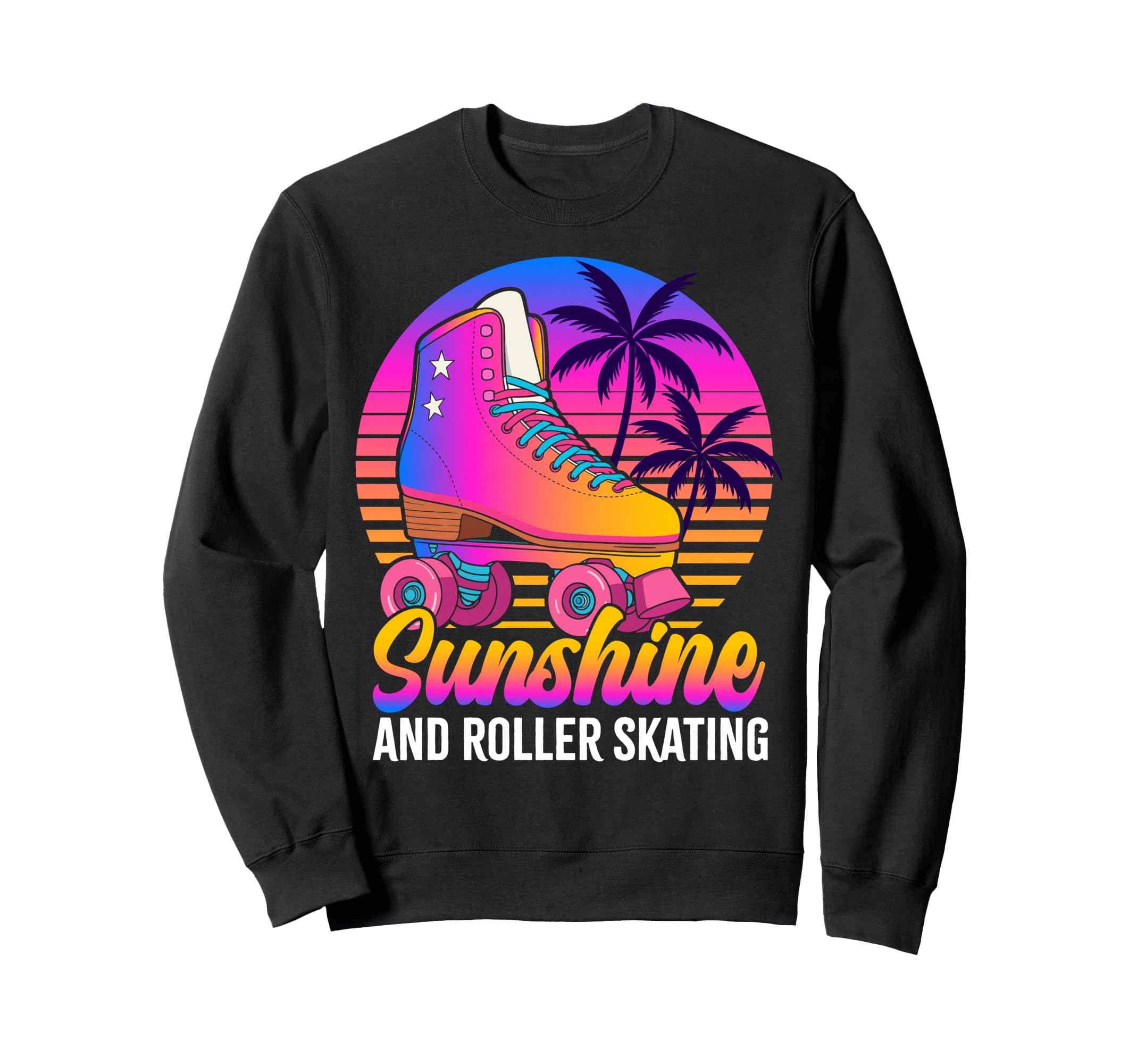 Roller Skating Sunshine And Roller Sweatshirt - Trendy Graphic Men Women - T-Shirt, Sweatshirt, Hoodie