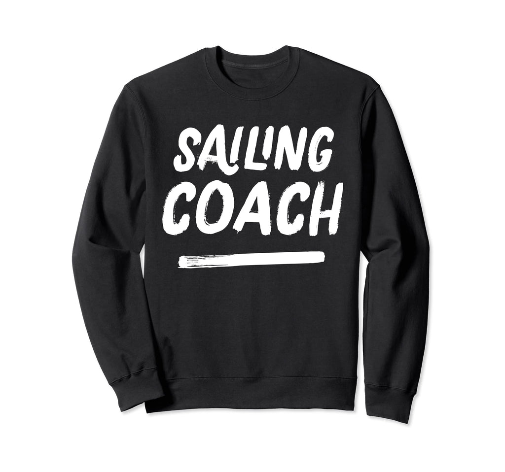 Sailing Coach Distressed Coaches Sweatshirt - Fun Novelty Design Men Women - T-Shirt, Sweatshirt, Hoodie