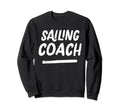 Sailing Coach Distressed Coaches Sweatshirt - Fun Novelty Design Men Women - T-Shirt, Sweatshirt, Hoodie
