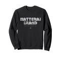 Hatteras Island Outer Banks Nc 70S 80S Sweatshirt - Unique Graphic Unisex - T-Shirt, Sweatshirt, Hoodie