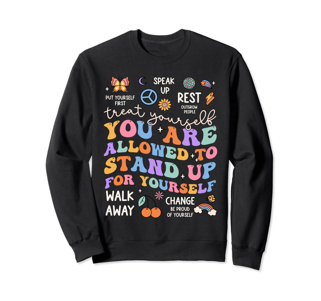 You Are Allowed To Stand Up Yourself Sweatshirt - Custom Art Print Unisex - T-Shirt, Sweatshirt, Hoodie