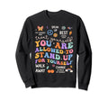 You Are Allowed To Stand Up Yourself Sweatshirt - Custom Art Print Unisex - T-Shirt, Sweatshirt, Hoodie