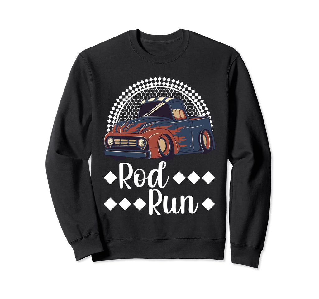 Rod Run Hot Rod Truck Rat Rod Car Sweatshirt - Aesthetic Graphic Unisex - T-Shirt, Sweatshirt, Hoodie