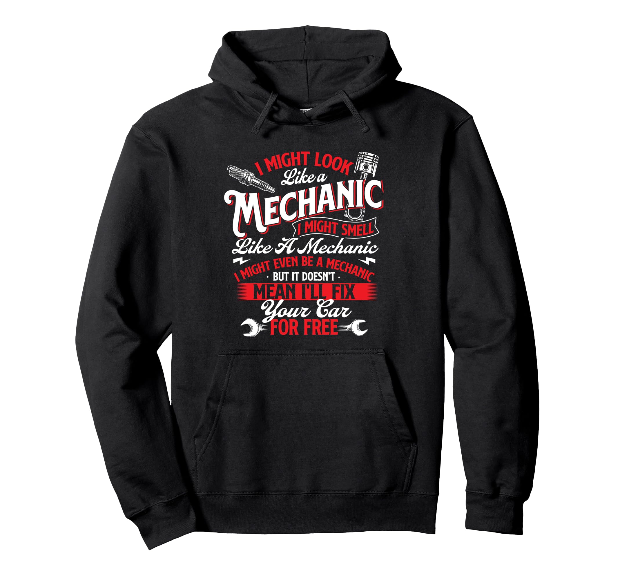 Doesnt Mean Ill Fix Your Car Free Car Hoodie - Unique Graphic Unisex - T-Shirt, Sweatshirt, Hoodie