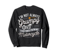 Im Not Always Grumpy Sometimes Im My Sweatshirt - Graphic Print for Adults - T-Shirt, Sweatshirt, Hoodie