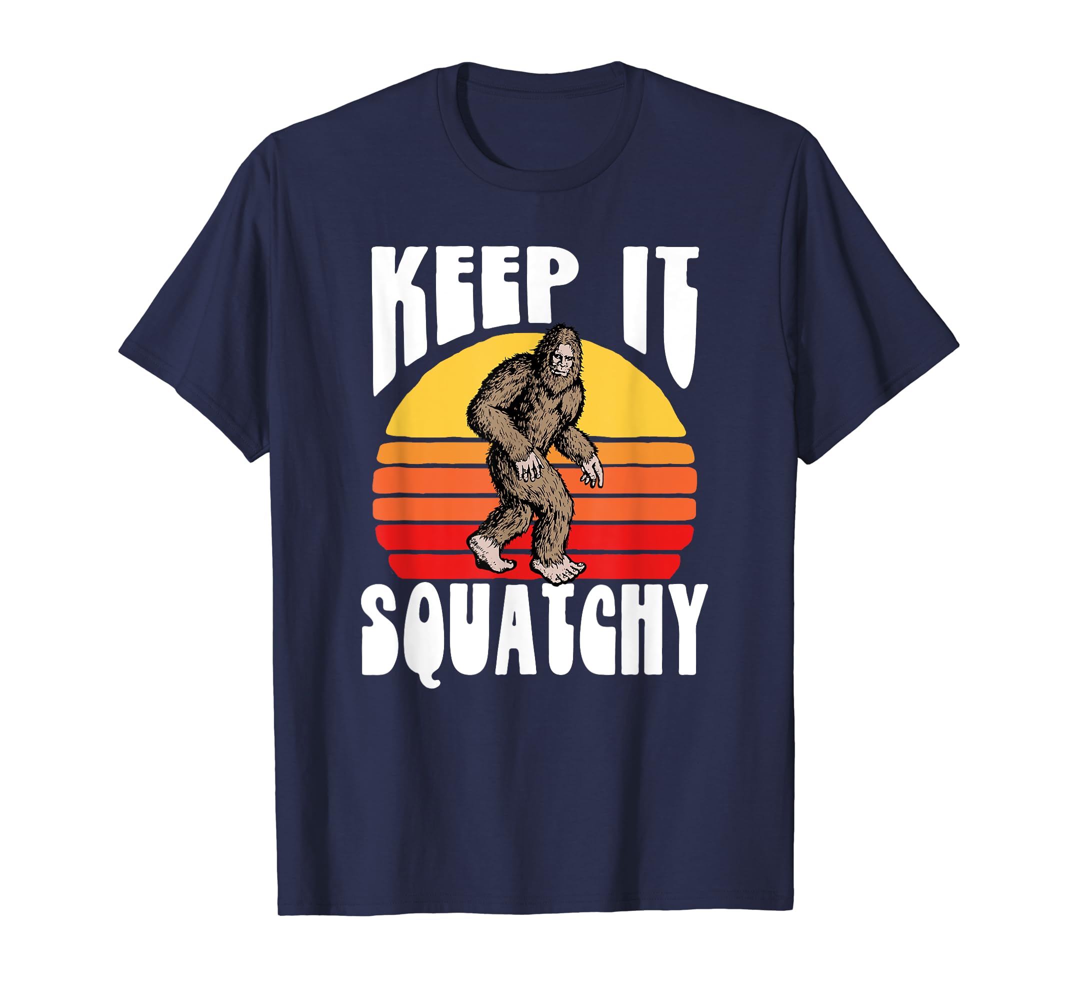 Keep It Squatchy Funny Bigfoot T-Shirt - Fun Novelty Design Unisex - T-Shirt, Sweatshirt, Hoodie