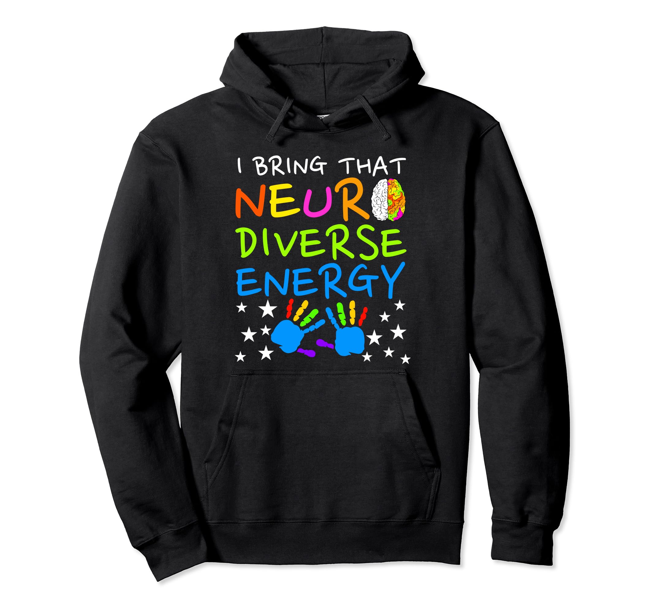 I Bring That Neurodiverse Energy Autism Hoodie - Trendy Graphic Unisex - T-Shirt, Sweatshirt, Hoodie