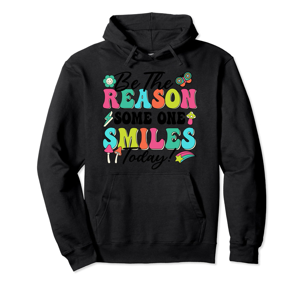 Be Reason Someone Smiles Today Mental Hoodie - Novelty Apparel for Adults - T-Shirt, Sweatshirt, Hoodie